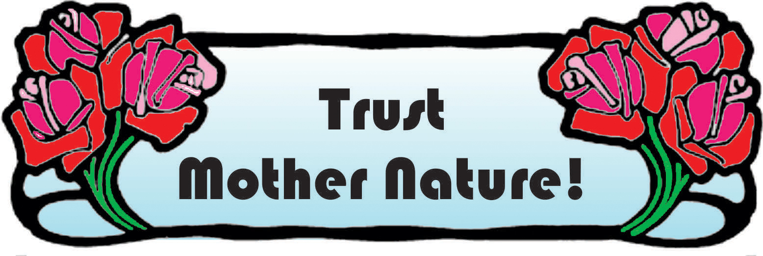 Trust Mother Nature
